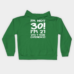 I'M Not 30! Kids Hoodie